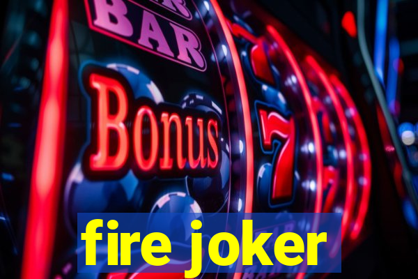 fire joker