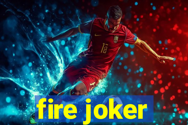 fire joker