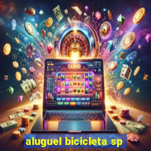 aluguel bicicleta sp