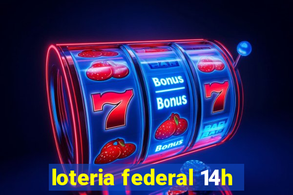 loteria federal 14h