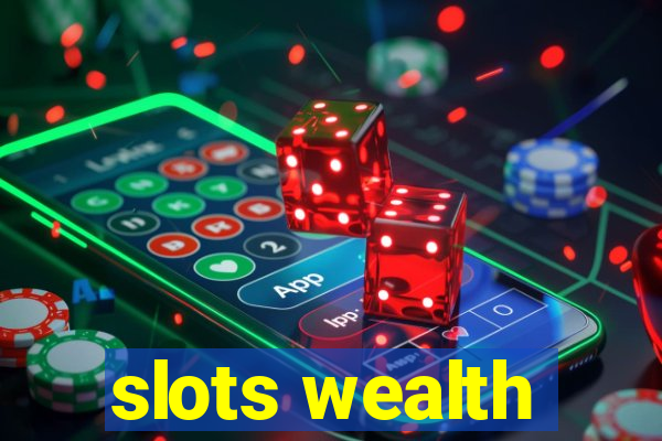 slots wealth