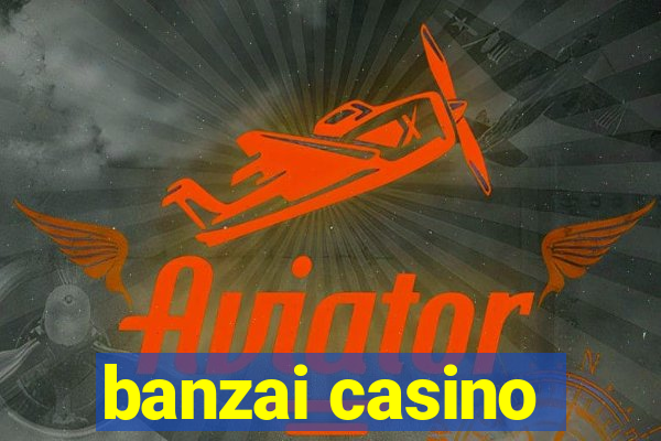 banzai casino