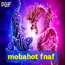 mobahot fnaf