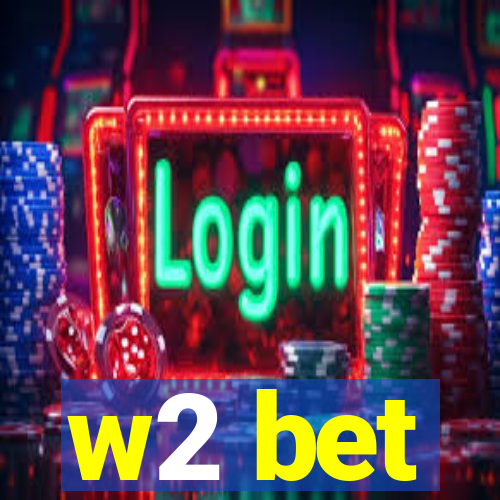 w2 bet