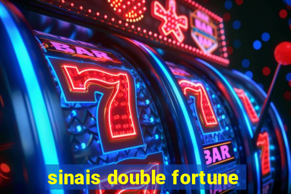 sinais double fortune