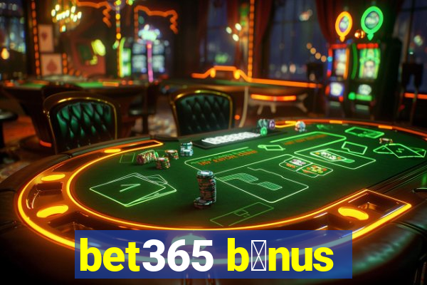 bet365 b么nus