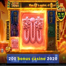 200 bonus casino 2020