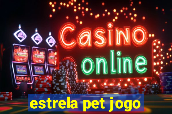 estrela pet jogo