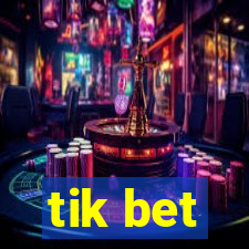 tik bet