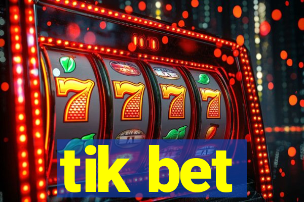 tik bet