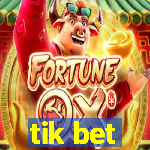 tik bet