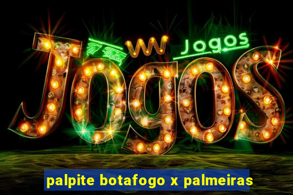 palpite botafogo x palmeiras