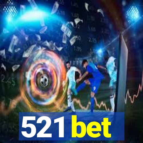 521 bet