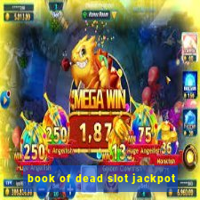 book of dead slot jackpot