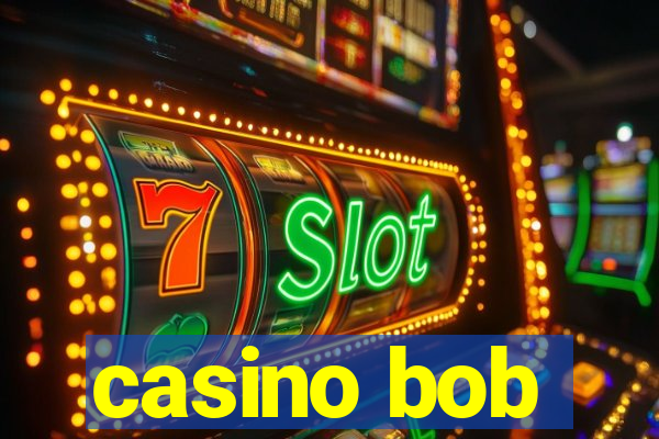 casino bob