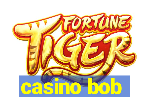 casino bob