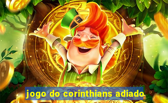 jogo do corinthians adiado