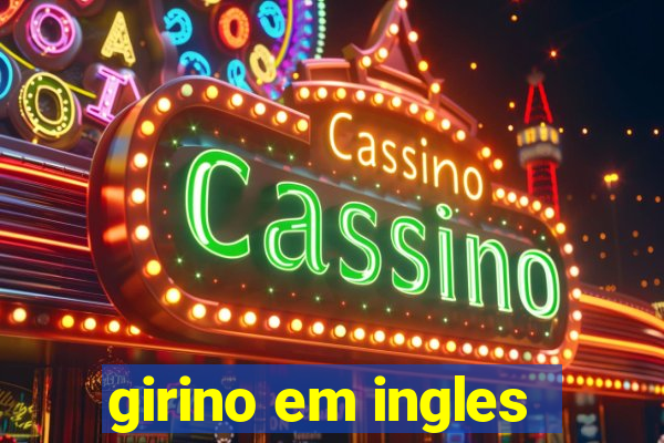 girino em ingles