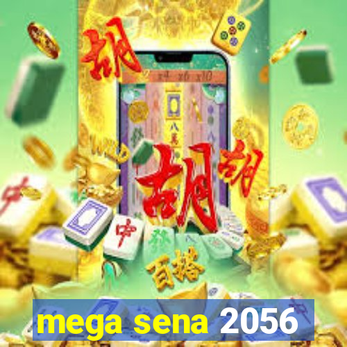 mega sena 2056