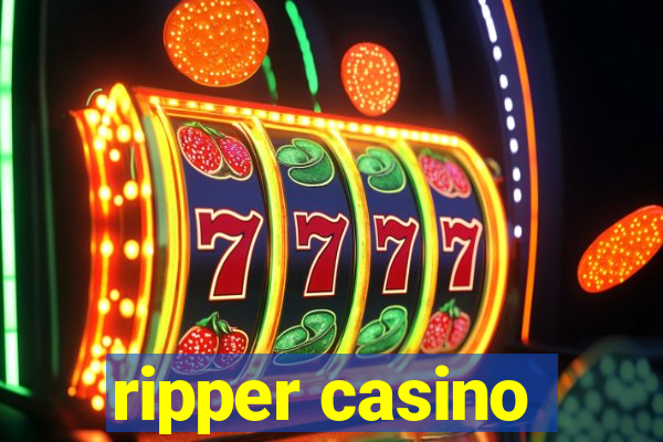 ripper casino