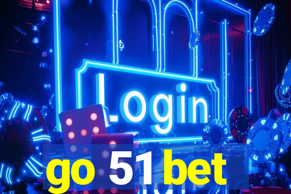 go 51 bet