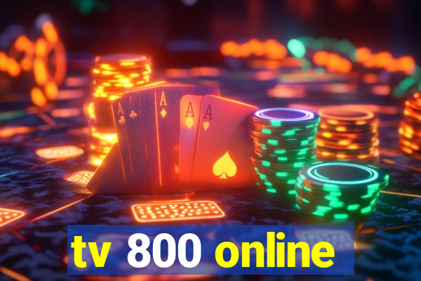 tv 800 online