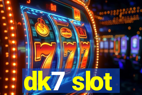 dk7 slot