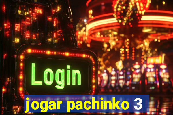 jogar pachinko 3