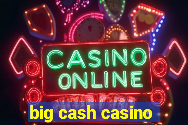 big cash casino