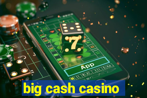 big cash casino