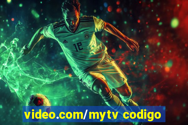 video.com/mytv codigo