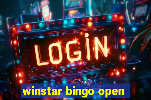 winstar bingo open