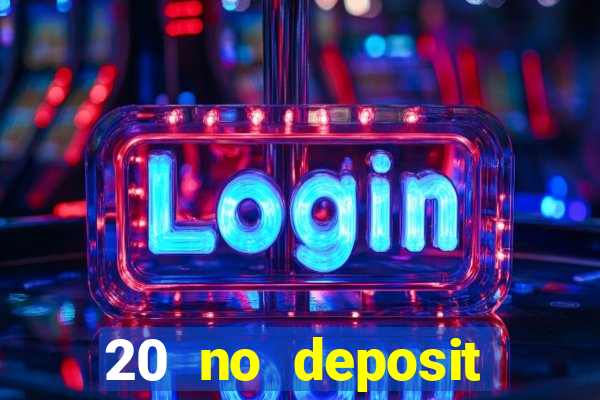 20 no deposit bonus casino