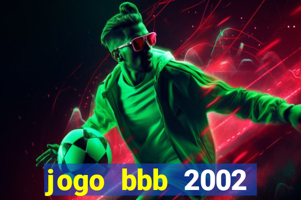 jogo bbb 2002 download android