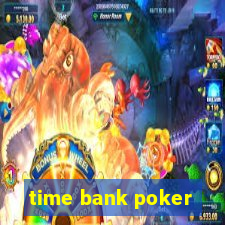 time bank poker