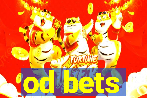 od bets