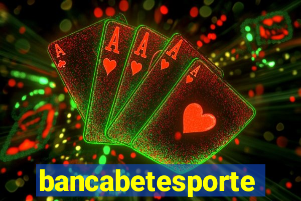 bancabetesporte