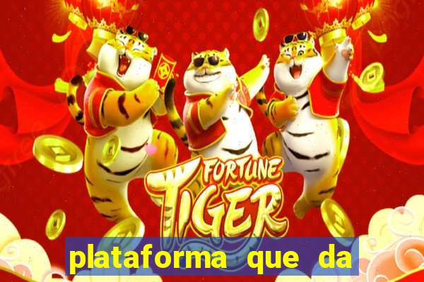 plataforma que da bonus no cadastro tigre