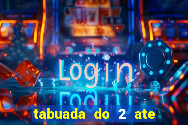 tabuada do 2 ate o 5