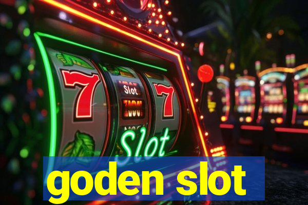 goden slot