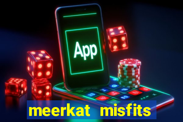 meerkat misfits slot game