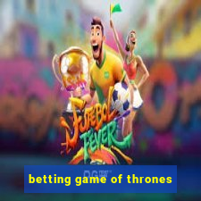 betting game of thrones