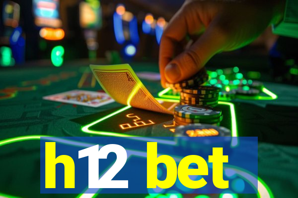 h12 bet