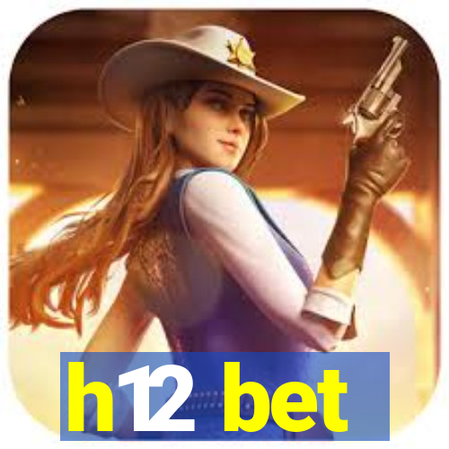 h12 bet