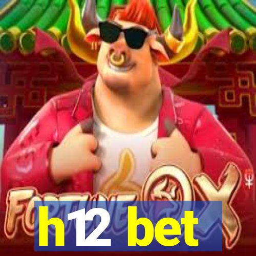 h12 bet