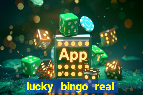 lucky bingo real or fake