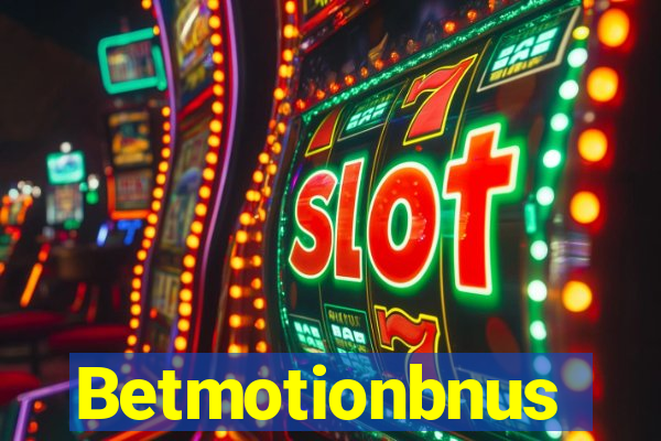 Betmotionbnus