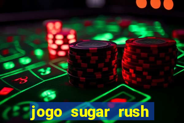 jogo sugar rush paga mesmo