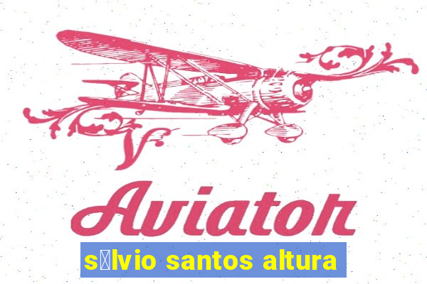 s铆lvio santos altura