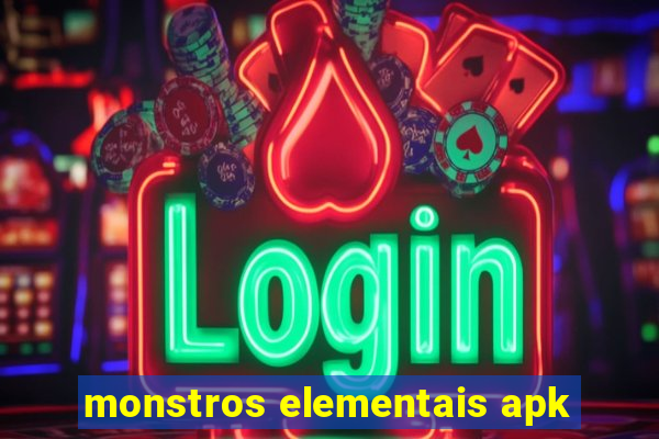 monstros elementais apk